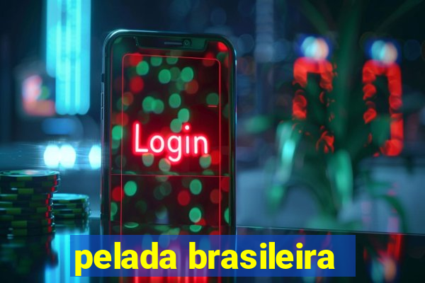 pelada brasileira
